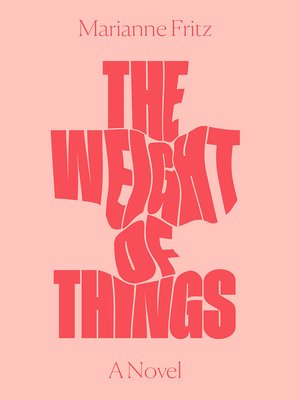 cover image of The Weight of Things